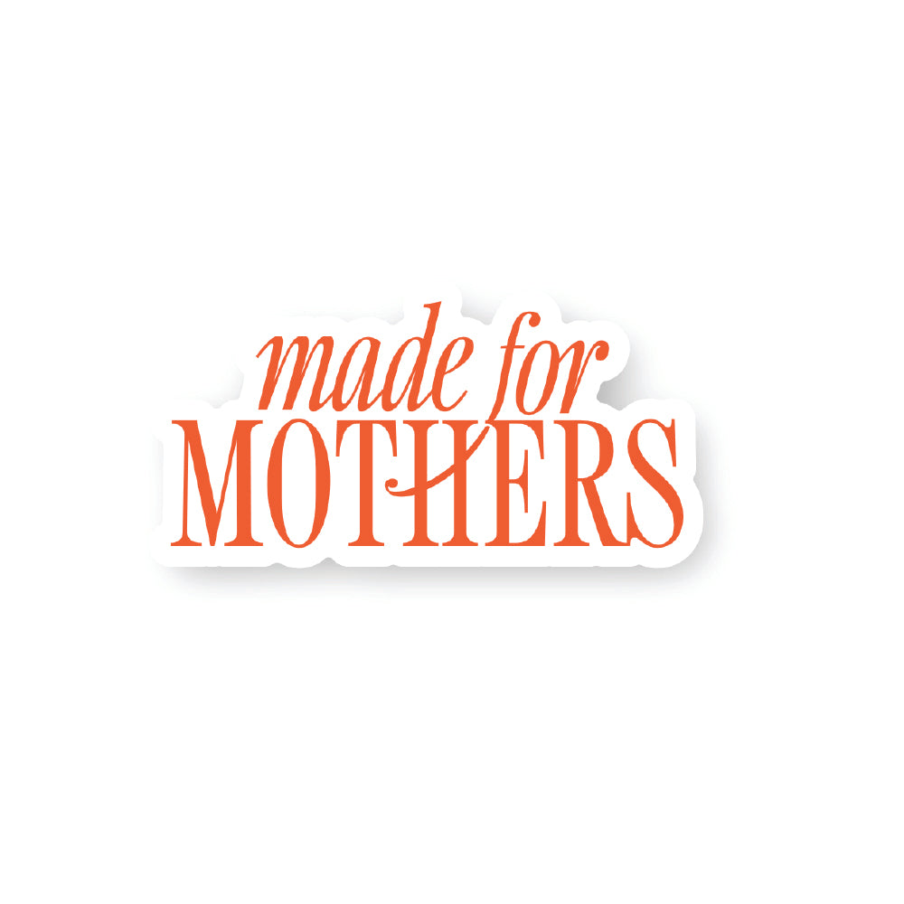 Sticker - Made for Mothers