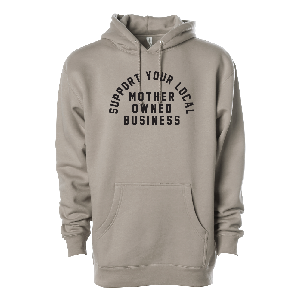 Support Your Local Mother Owned Business Signature Hoodie Sweatshirt