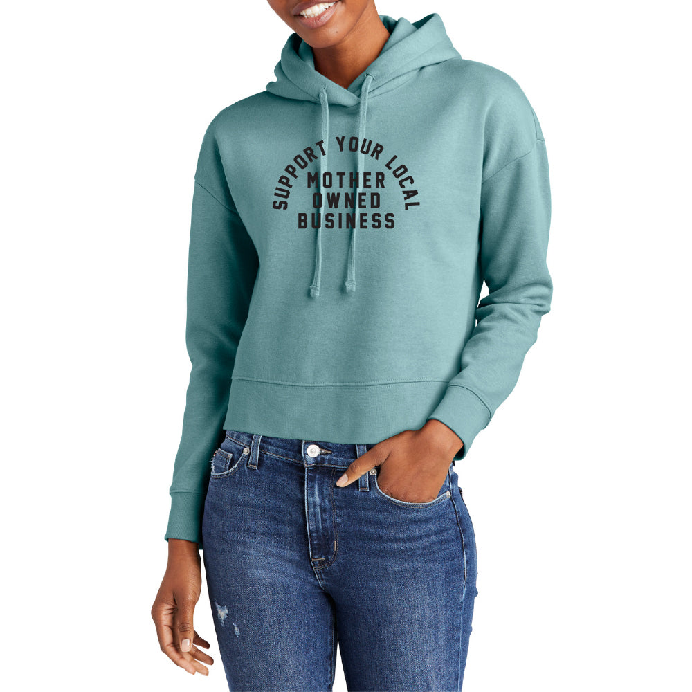 Support Your Local Mother Owned Business Crop Hoodie
