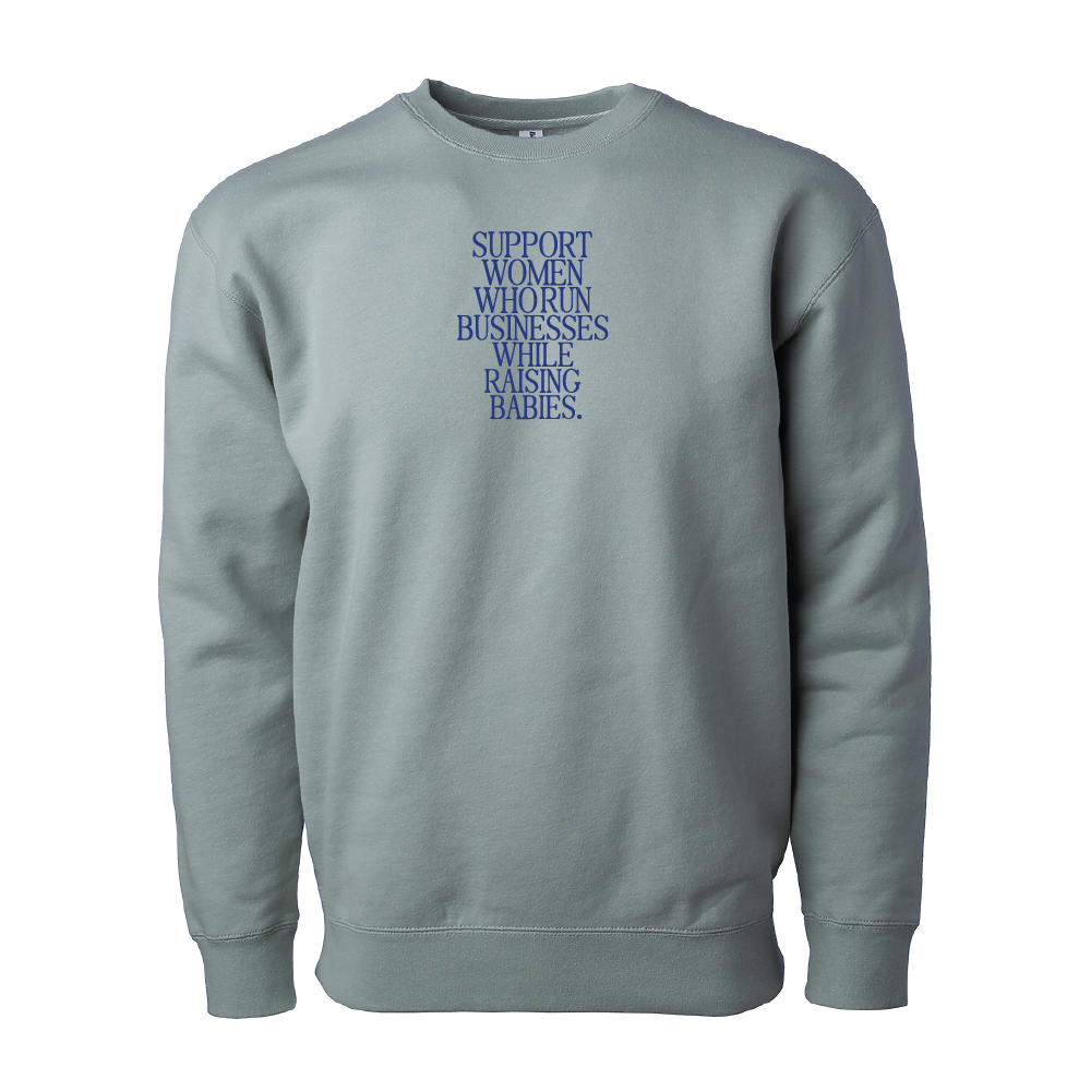 Support Women Who Run Businesses While Raising Babies Signature Crewneck Sweatshirt