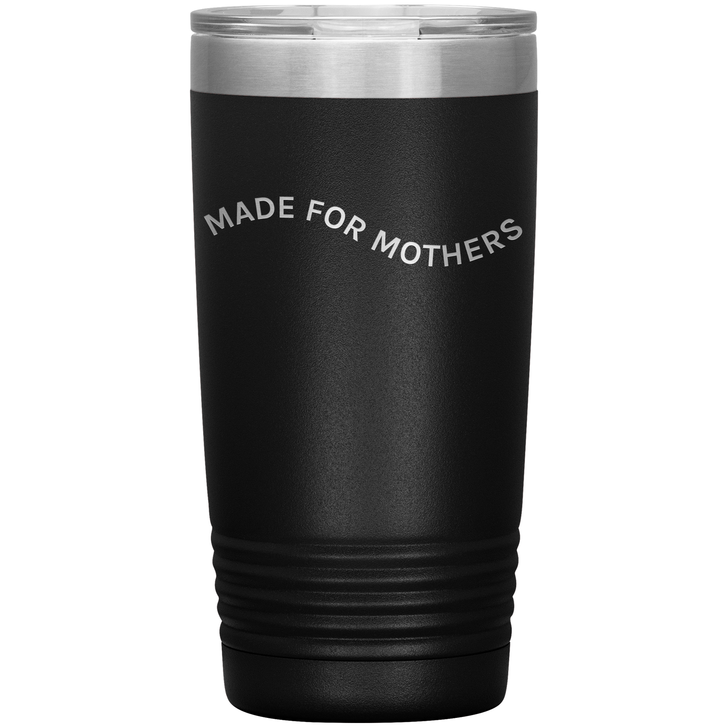 Made for Mothers 20oz Coffee Tumbler
