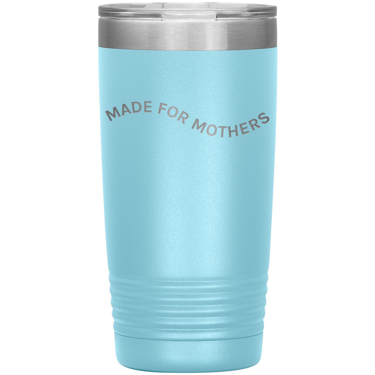 Made for Mothers 20oz Coffee Tumbler
