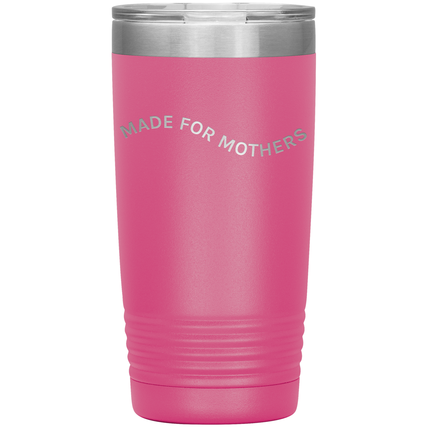 Made for Mothers 20oz Coffee Tumbler