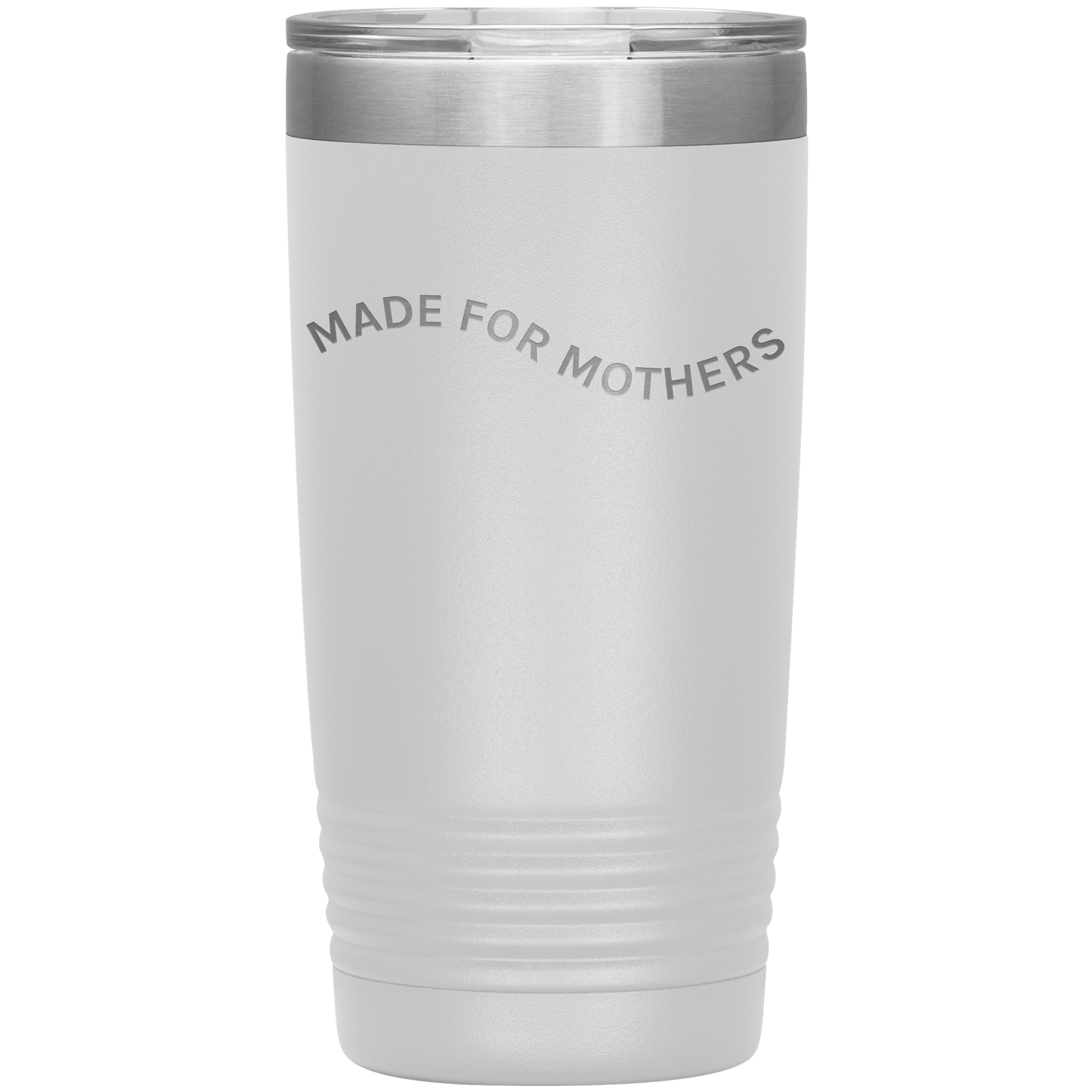 Made for Mothers 20oz Coffee Tumbler