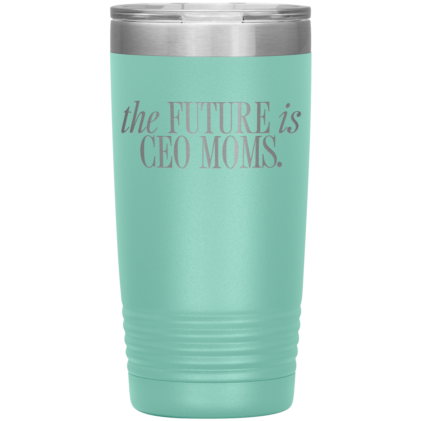 The Future is CEO Moms 20oz Coffee Tumbler