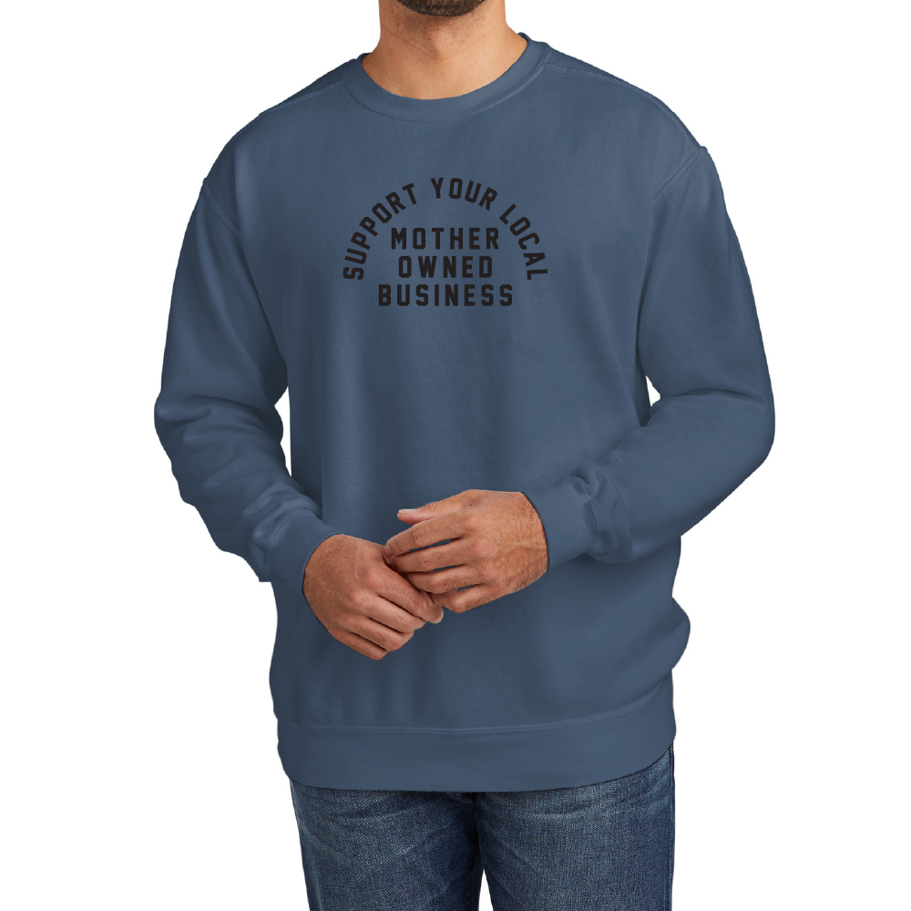 Support Your Local Mother Owned Business Signature Crewneck Sweatshirt