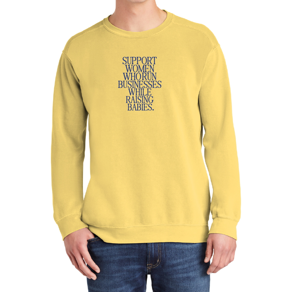 Support Women Who Run Businesses While Raising Babies Signature Crewneck Sweatshirt (