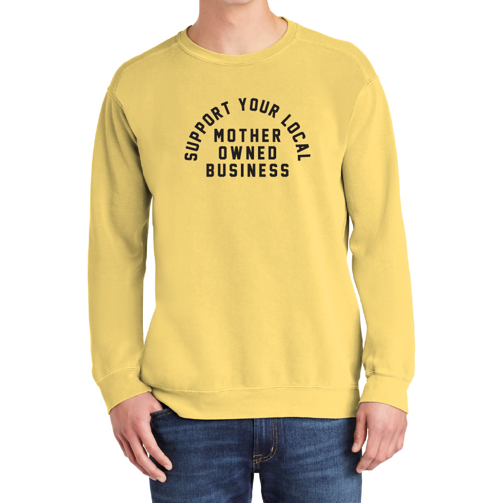 Support Your Local Mother Owned Business Signature Crewneck Sweatshirt