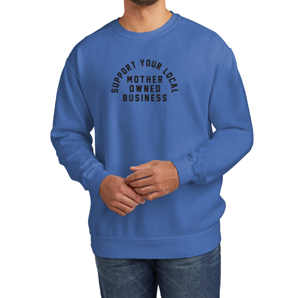 Support Your Local Mother Owned Business Signature Crewneck Sweatshirt