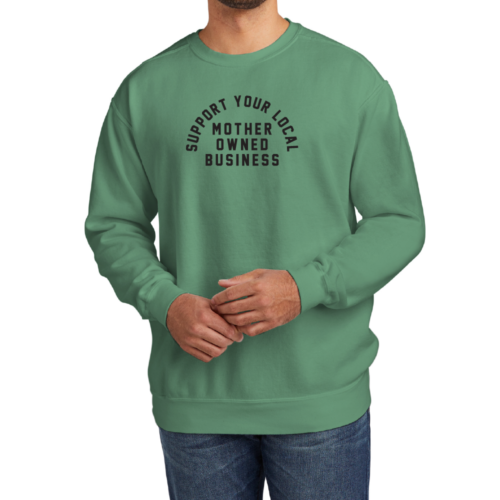 Support Your Local Mother Owned Business Signature Crewneck Sweatshirt