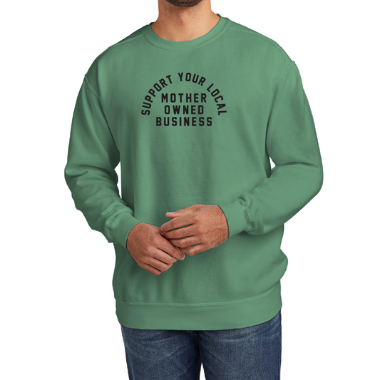 Support Your Local Mother Owned Business Signature Crewneck Sweatshirt