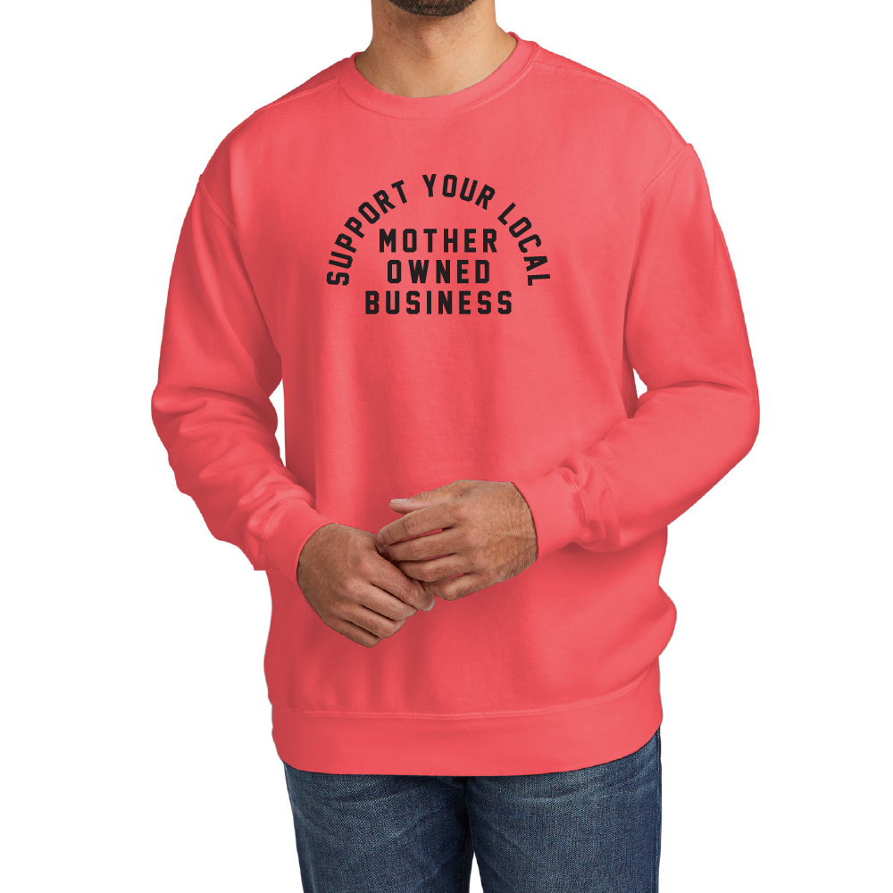 Support Your Local Mother Owned Business Signature Crewneck Sweatshirt