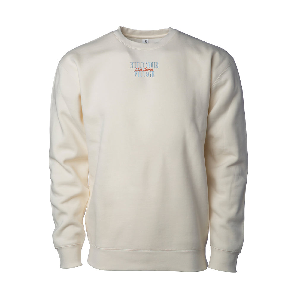 Build Your Own Damn Village Signature Crewneck Sweatshirt