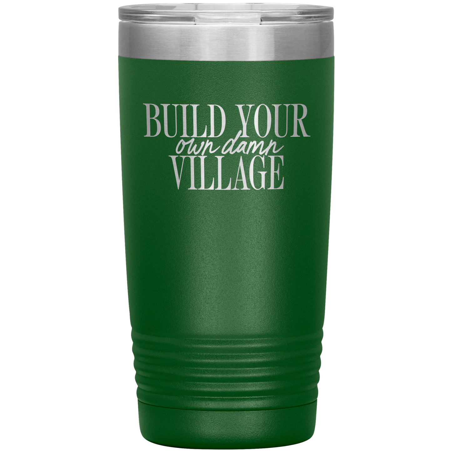 Build Your Own Damn Village 20oz Coffee Tumbler