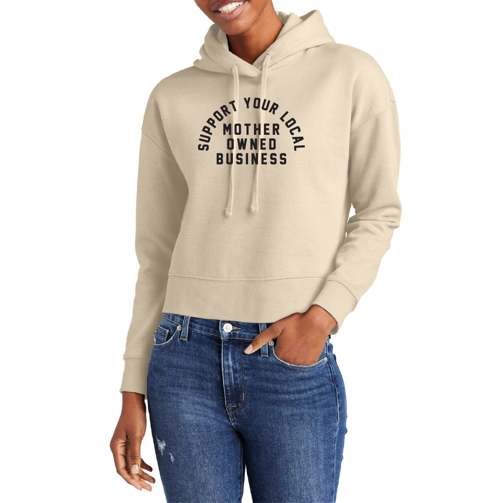 Support Your Local Mother Owned Business Crop Hoodie