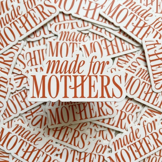 Sticker - Made for Mothers