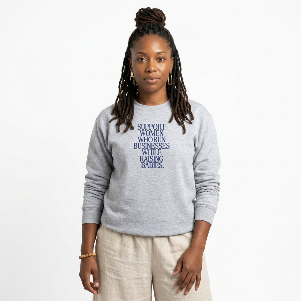 Support Women Who Run Businesses While Raising Babies Signature Lightweight Crewneck Sweatshirt