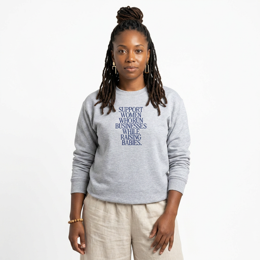 Support Women Who Run Businesses While Raising Babies Signature Lightweight Crewneck Sweatshirt