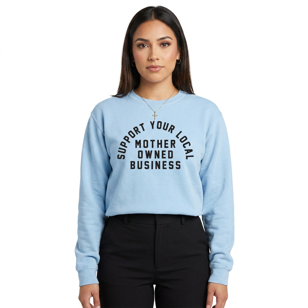Support Your Local Mother Owned Business Signature Lightweight Crewneck Sweatshirt