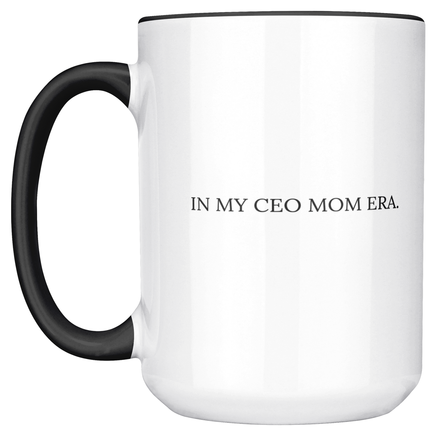In My CEO Mom Era 15oz Black Mug