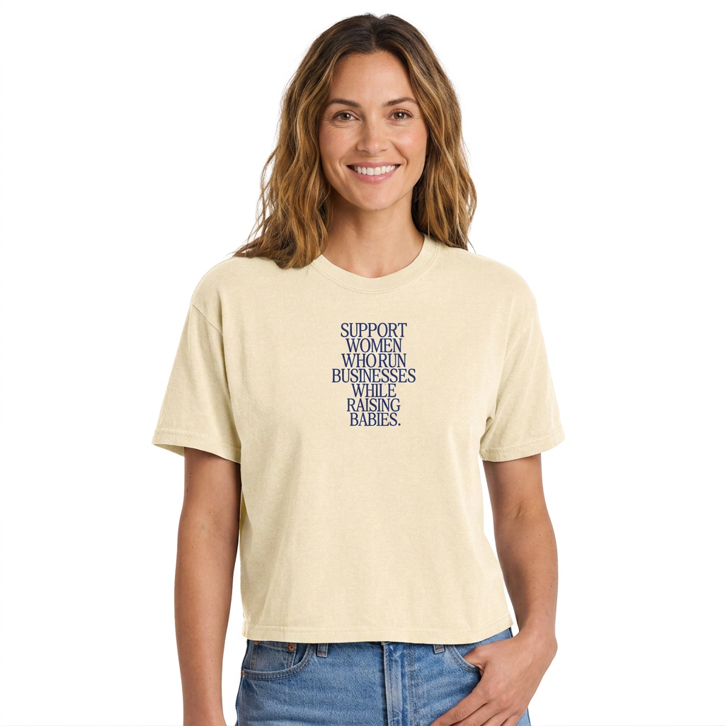 Support Women Who Run Businesses While Raising Babies The Everyday Boxy Tee