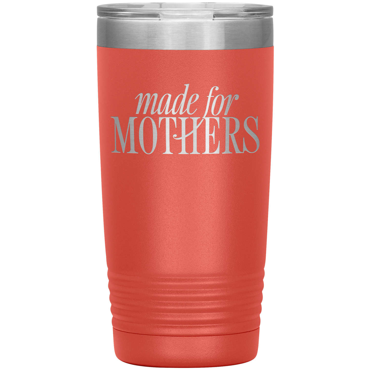 Made for Mothers 20oz Coffee Tumbler