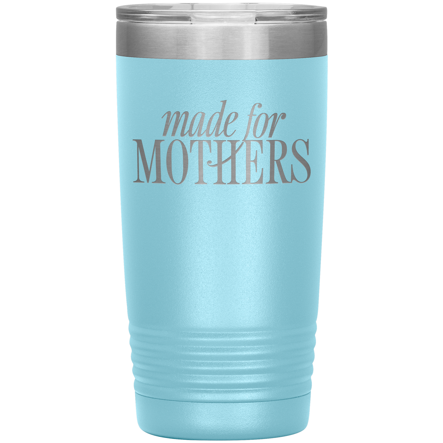 Made for Mothers 20oz Coffee Tumbler