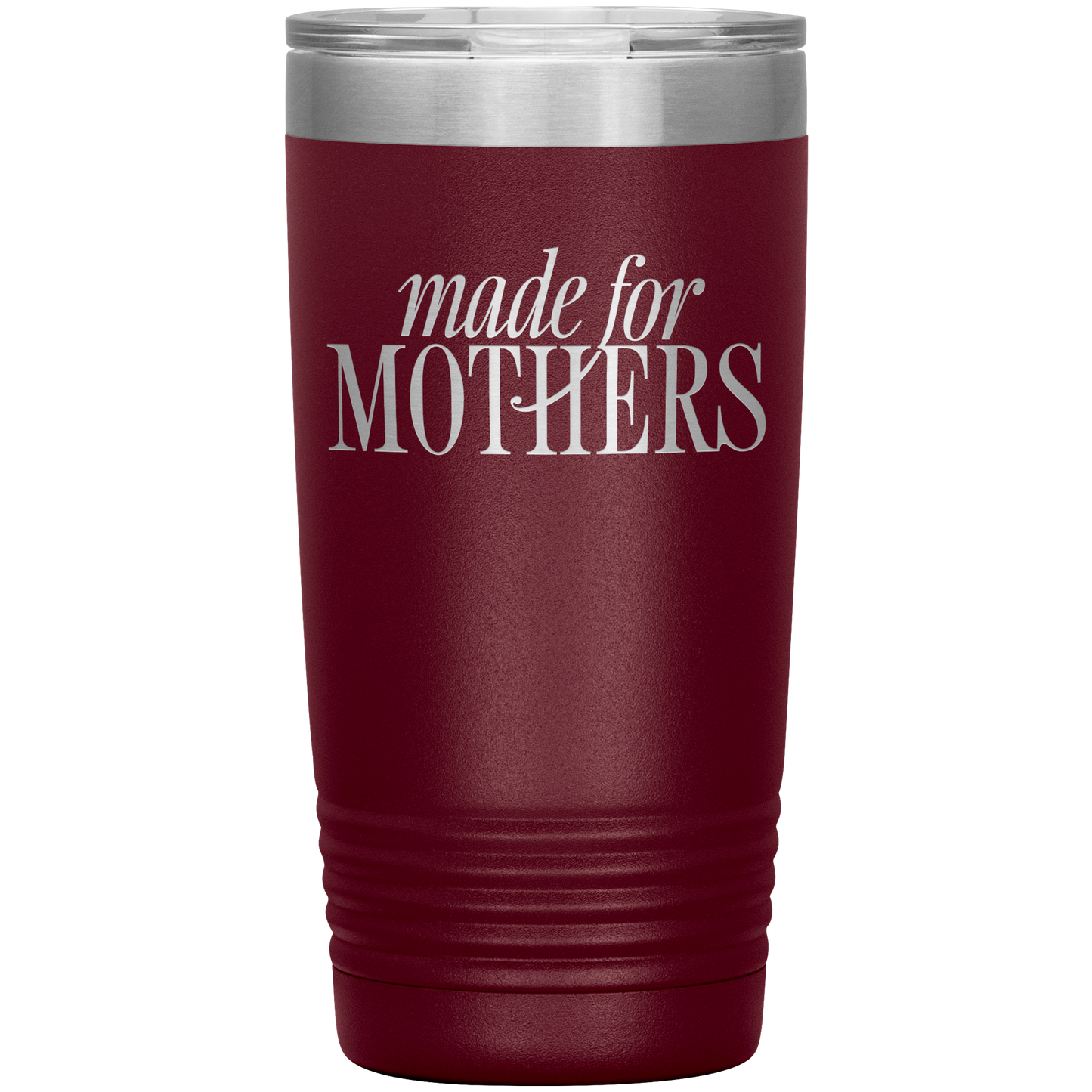 Made for Mothers 20oz Coffee Tumbler
