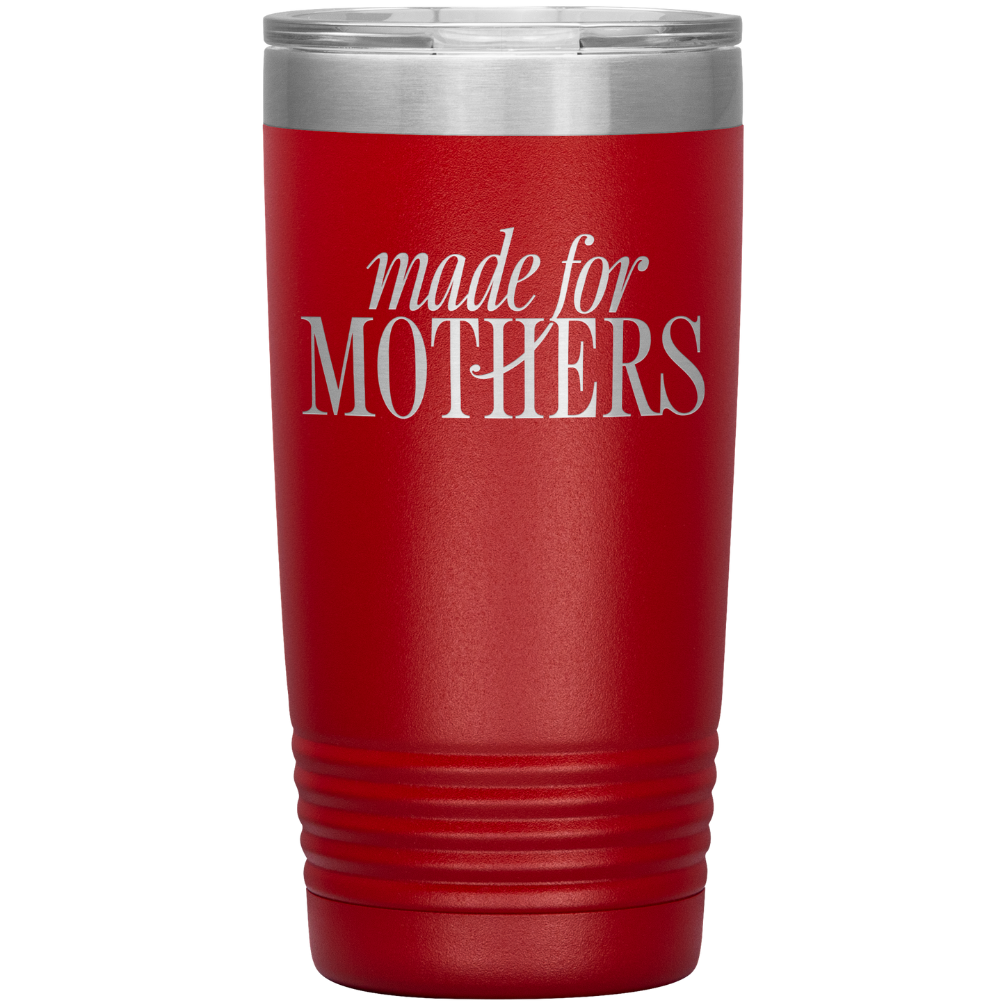 Made for Mothers 20oz Coffee Tumbler