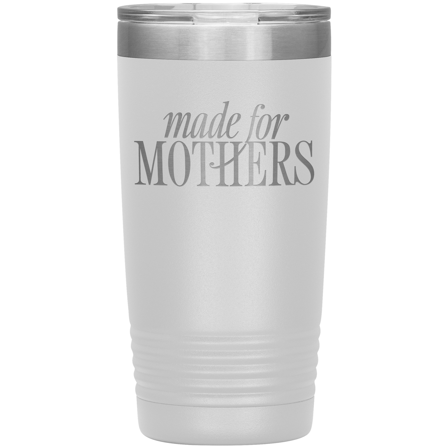 Made for Mothers 20oz Coffee Tumbler