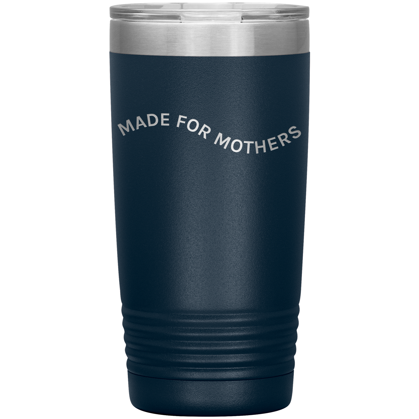 Made for Mothers 20oz Coffee Tumbler