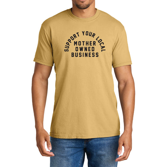 Support Your Local Mother Owned Business Heavyweight Tee