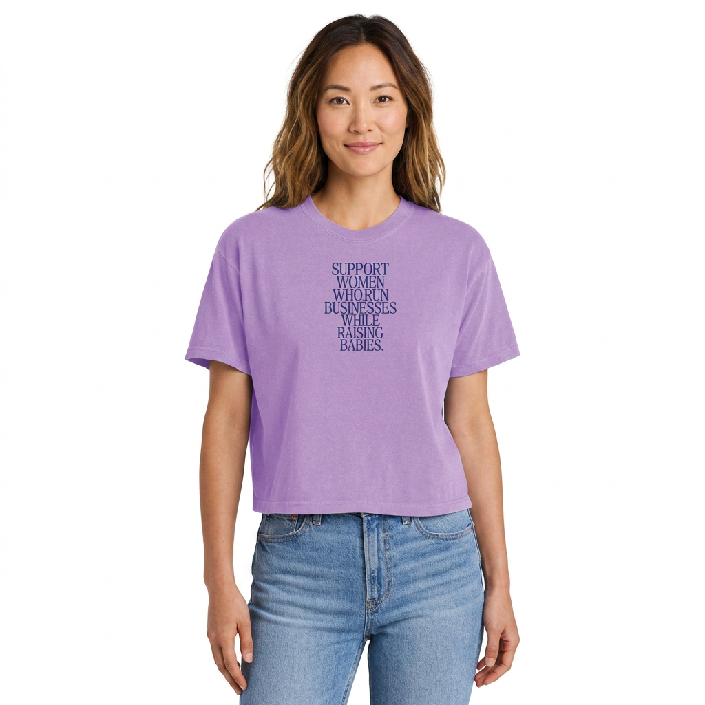 Support Women Who Run Businesses While Raising Babies The Everyday Boxy Tee