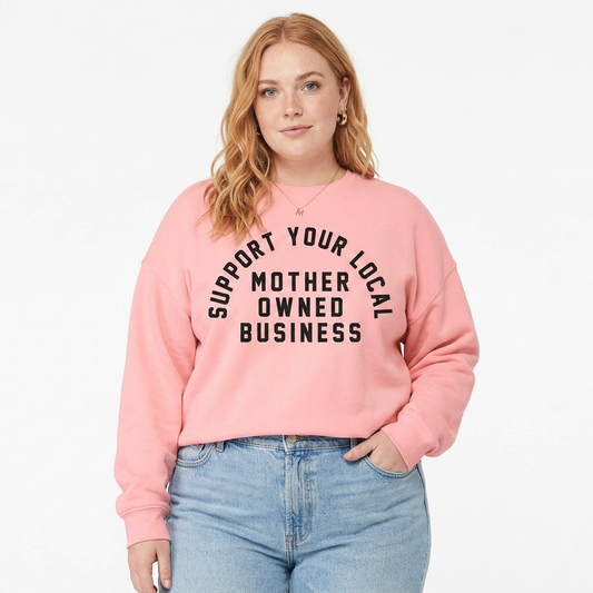 Support Your Local Mother Owned Business Signature Lightweight Crewneck Sweatshirt