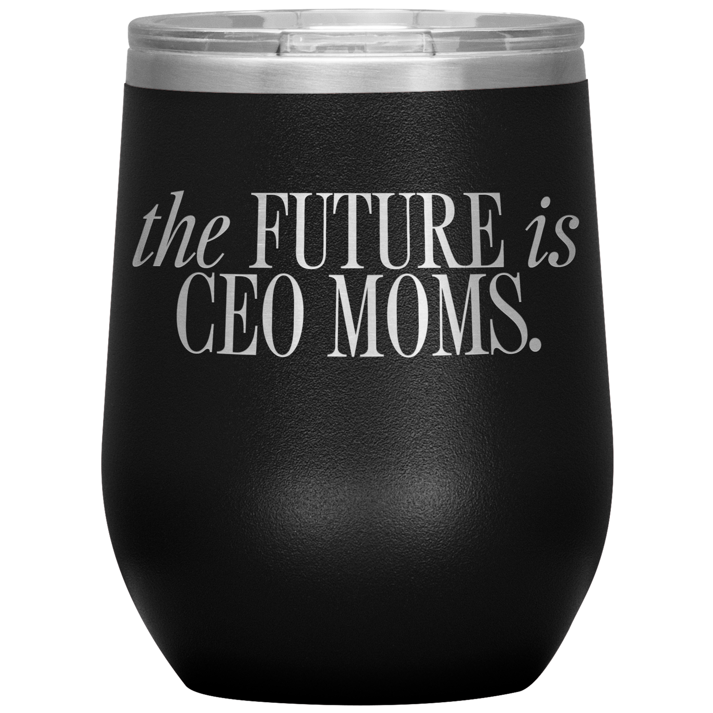 The Future is CEO Moms 12oz Mocktail Tumbler