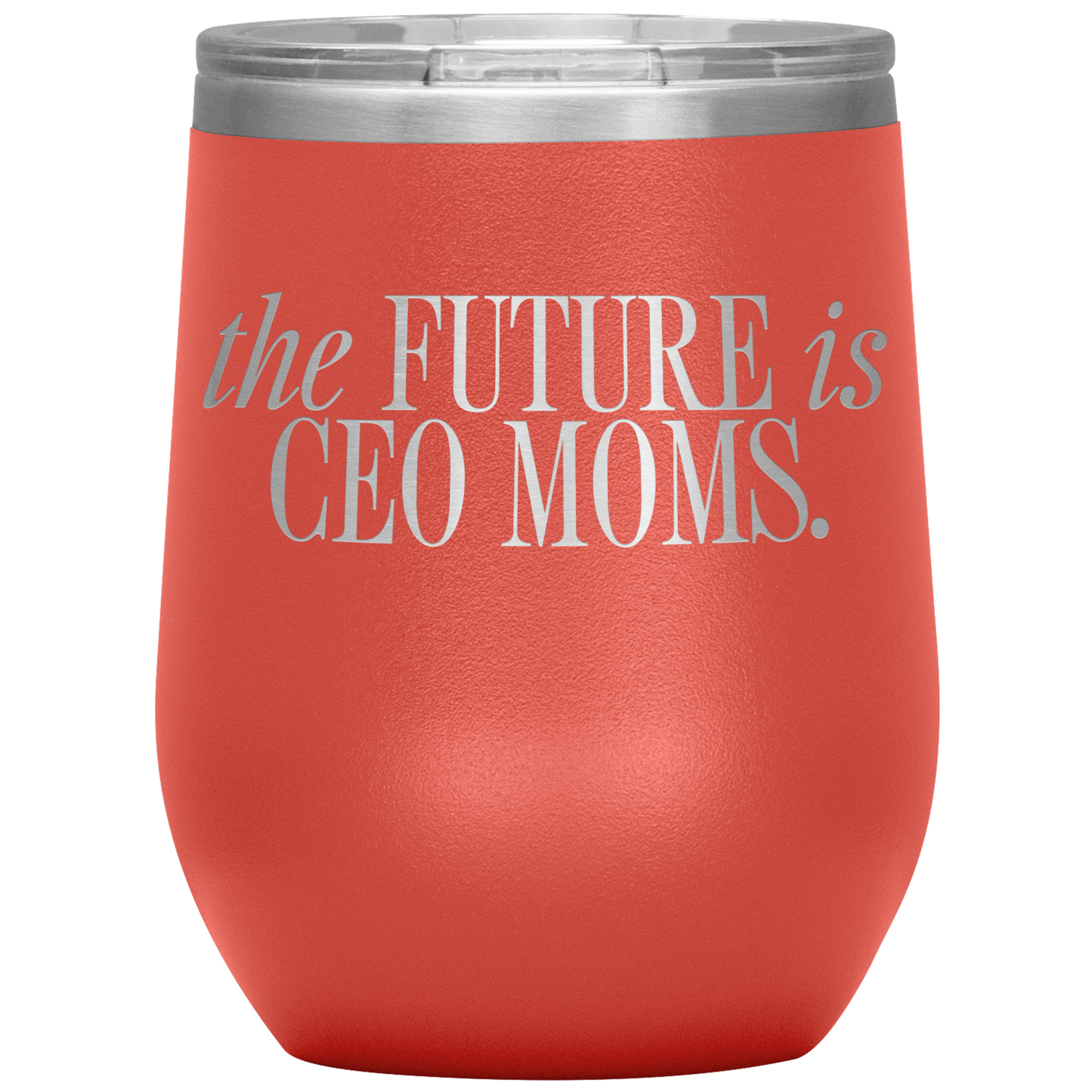 The Future is CEO Moms 12oz Mocktail Tumbler