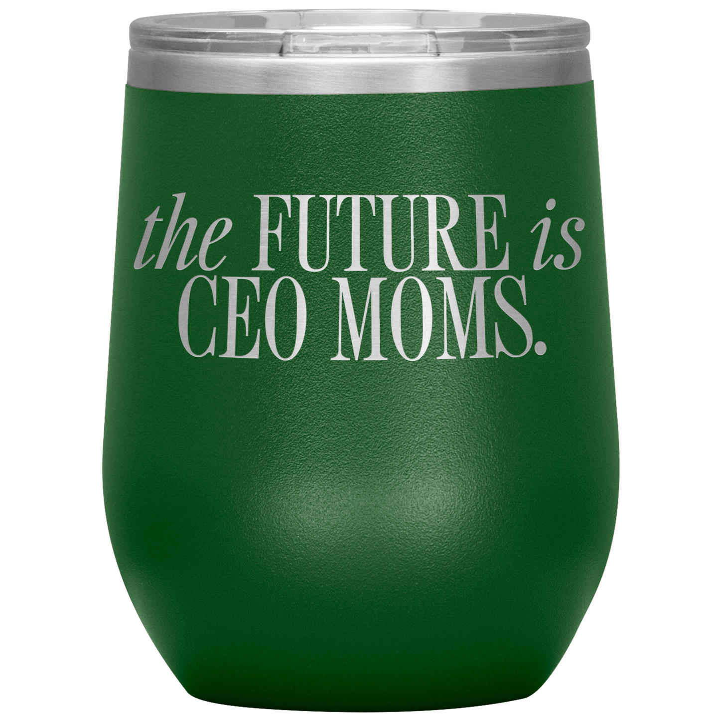 The Future is CEO Moms 12oz Mocktail Tumbler