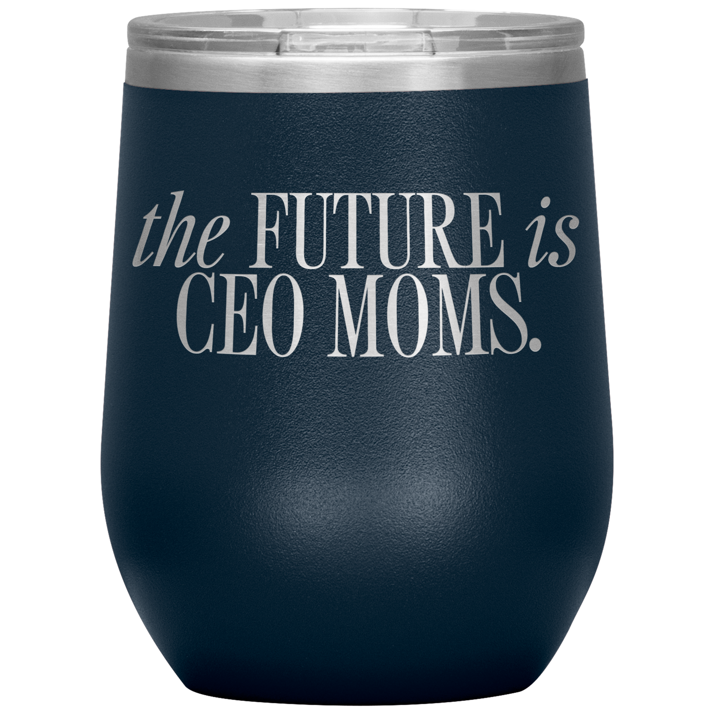 The Future is CEO Moms 12oz Mocktail Tumbler