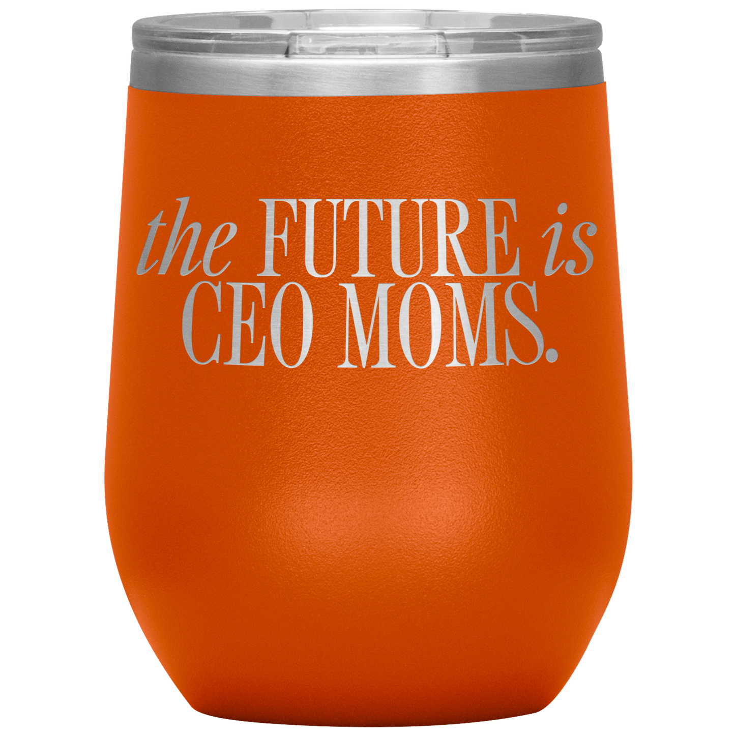 The Future is CEO Moms 12oz Mocktail Tumbler