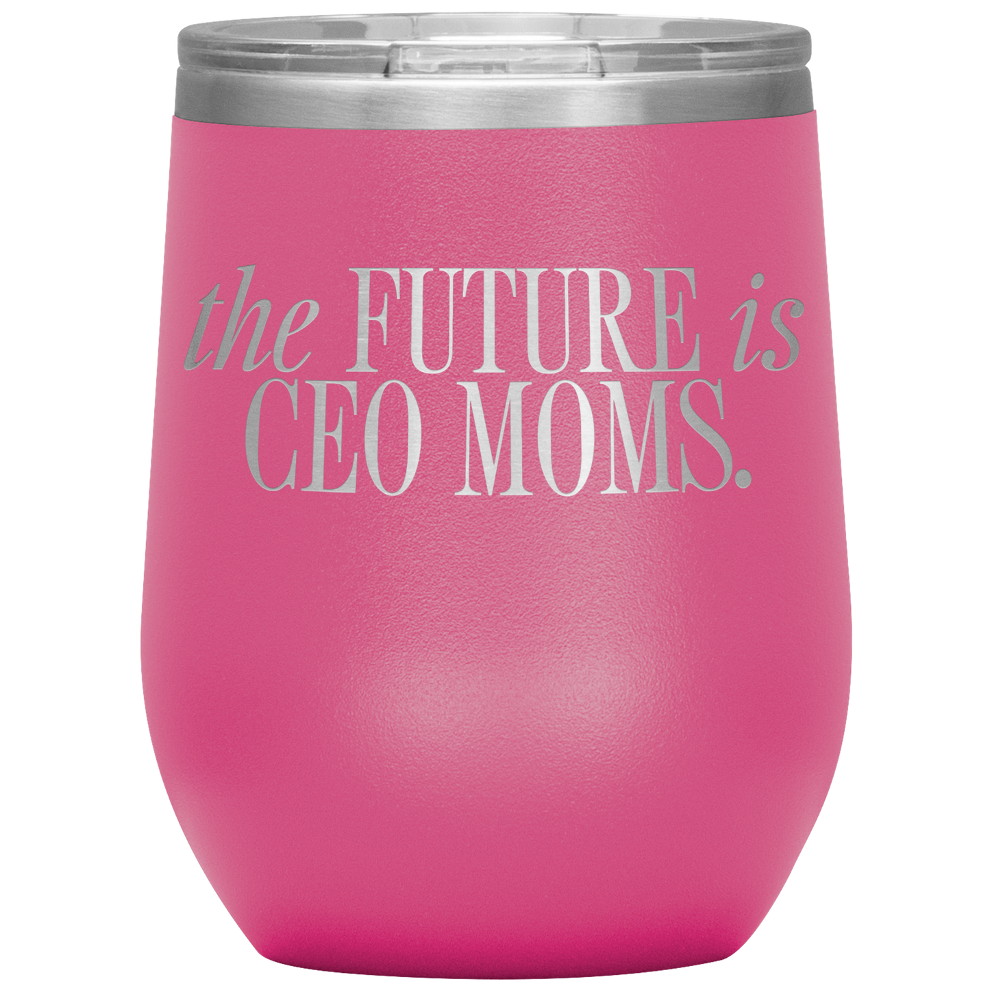 The Future is CEO Moms 12oz Mocktail Tumbler