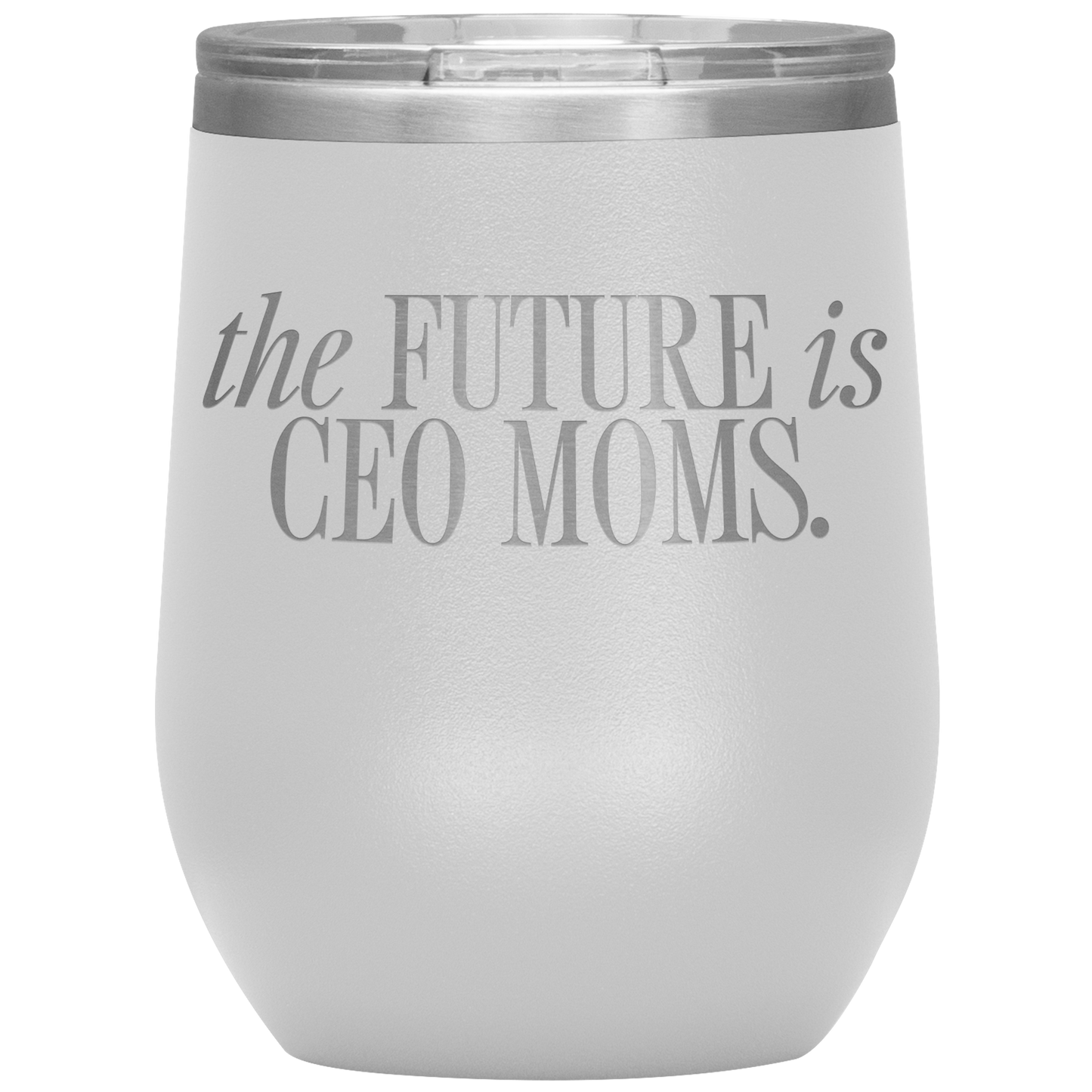 The Future is CEO Moms 12oz Mocktail Tumbler