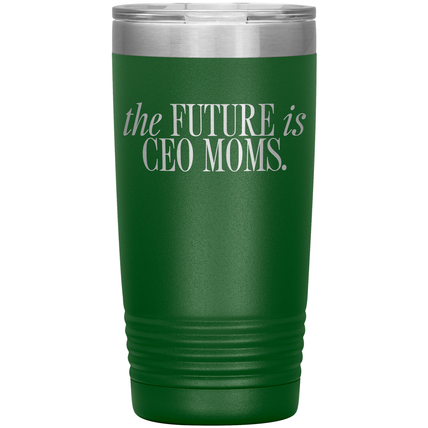 The Future is CEO Moms 20oz Coffee Tumbler