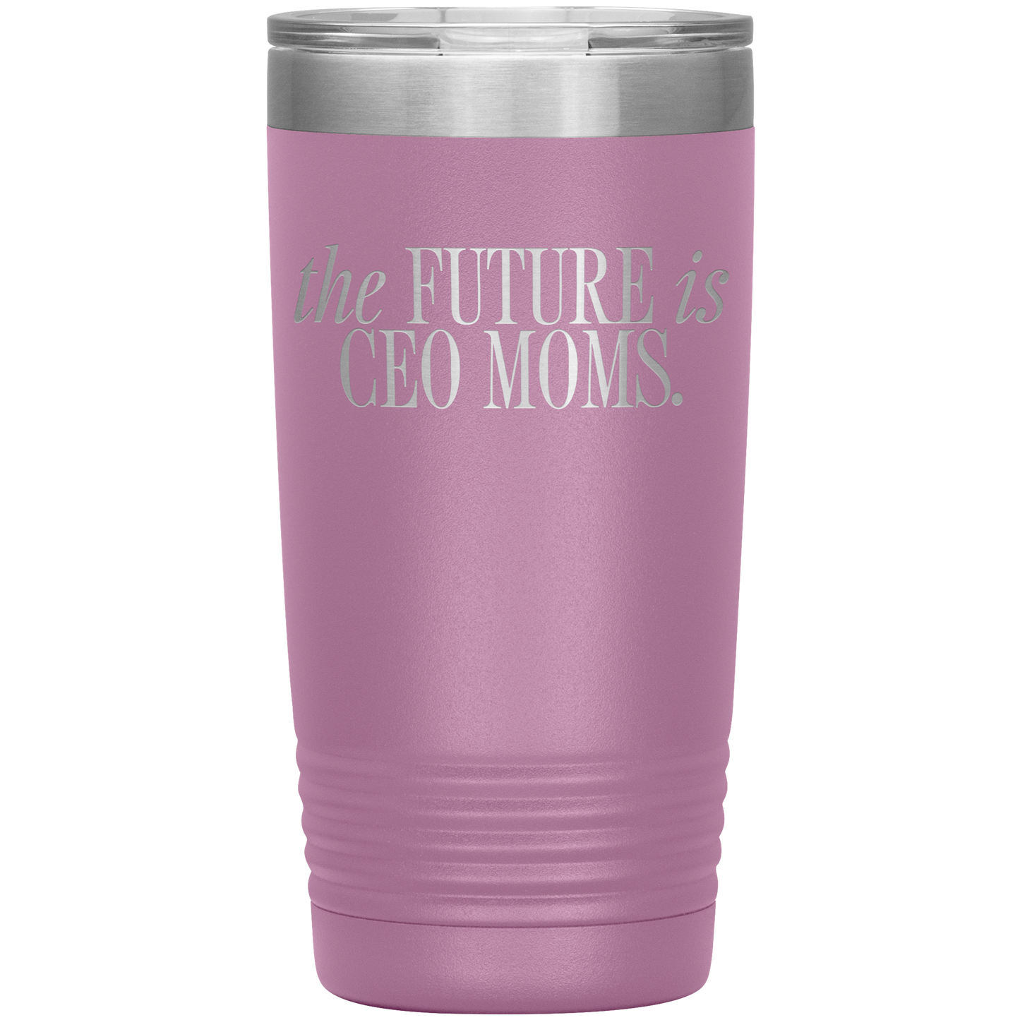 The Future is CEO Moms 20oz Coffee Tumbler
