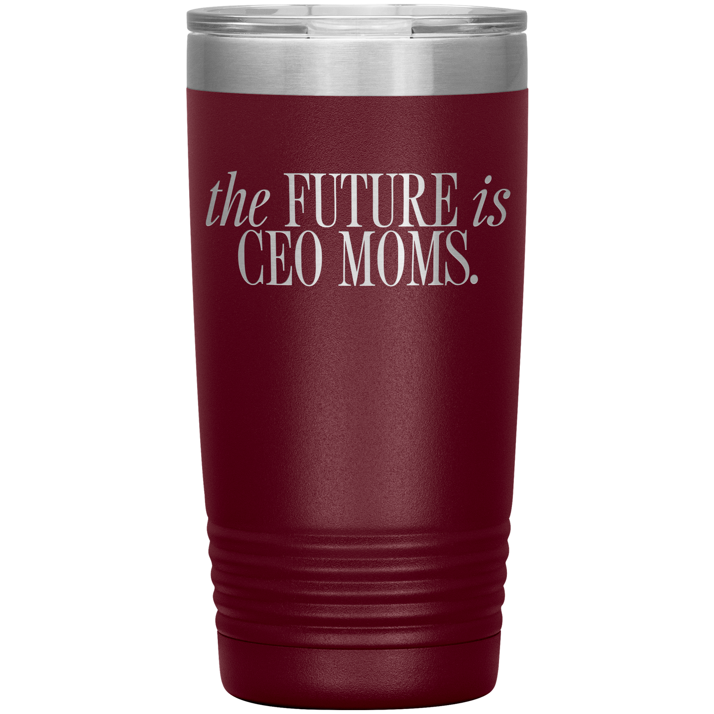 The Future is CEO Moms 20oz Coffee Tumbler