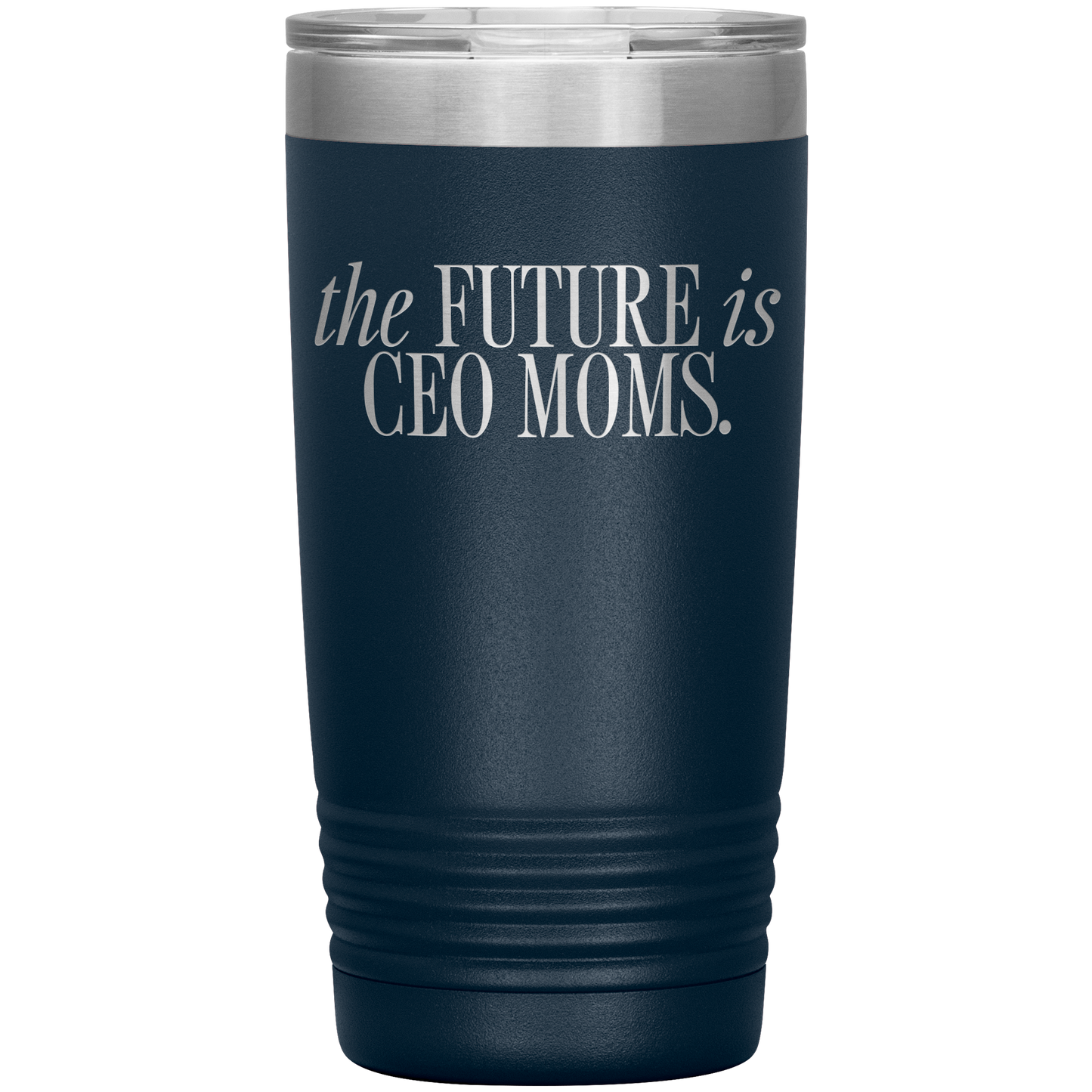 The Future is CEO Moms 20oz Coffee Tumbler