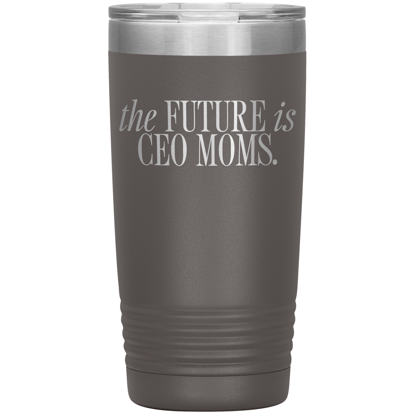 The Future is CEO Moms 20oz Coffee Tumbler