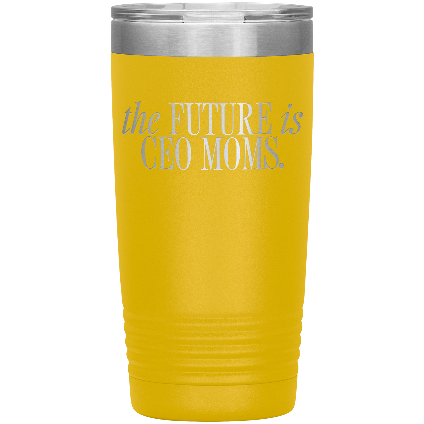The Future is CEO Moms 20oz Coffee Tumbler