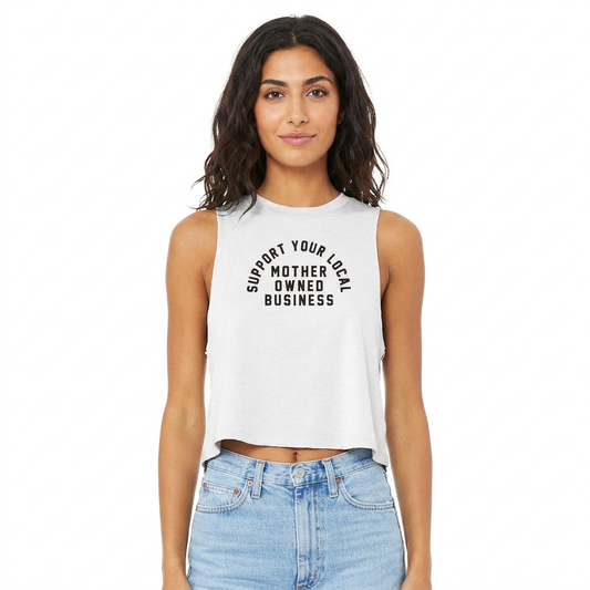 Support Your Local Mother Owned Business Ladies' Racerback Cropped Tank