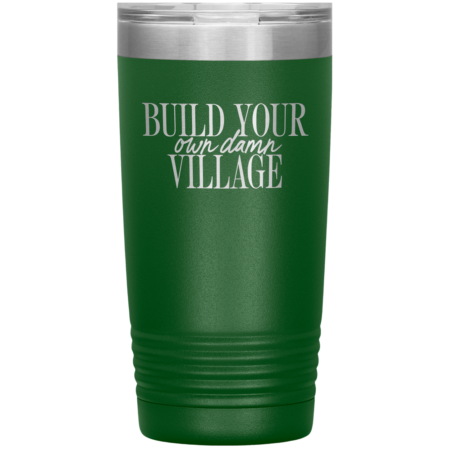 Build Your Own Damn Village 20oz Coffee Tumbler